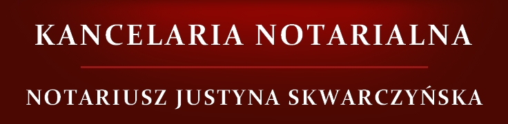 Kancelaria Notarialna Notariusz Justyna Skwarczyńska Bytom
